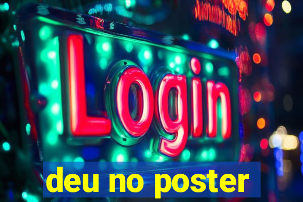 deu no poster